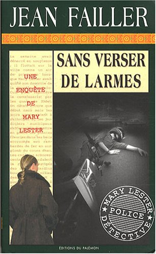 Une enquête de Mary Lester. Vol. 32. Sans verser de larmes