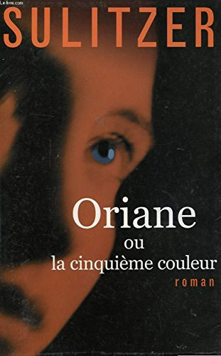 Oriane ou La cinquième couleur