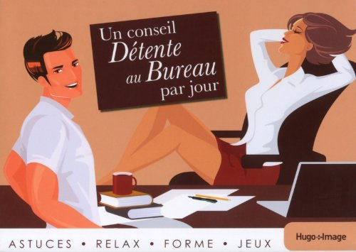 Un conseil détente au bureau par jour : 2014