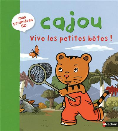 Cajou. Vol. 1. Vive les petites bêtes !