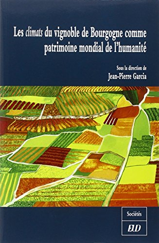 Les climats du vignoble de Bourgogne comme patrimoine mondial de l'humanité