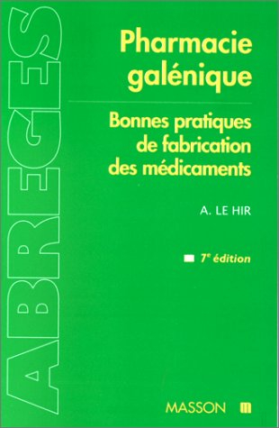 Pharmacie galénique: Bonnes pratiques de fabrication des médicaments