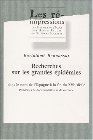 Recherches sur les grandes épidémies dans le nord de l'Espagne à la fin du XVIe siècle : problèmes d