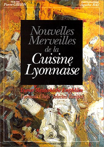 Nouvelles merveilles de la cuisine lyonnaise