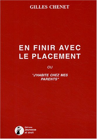 En finir avec le placement ou "J'habite chez mes parents"