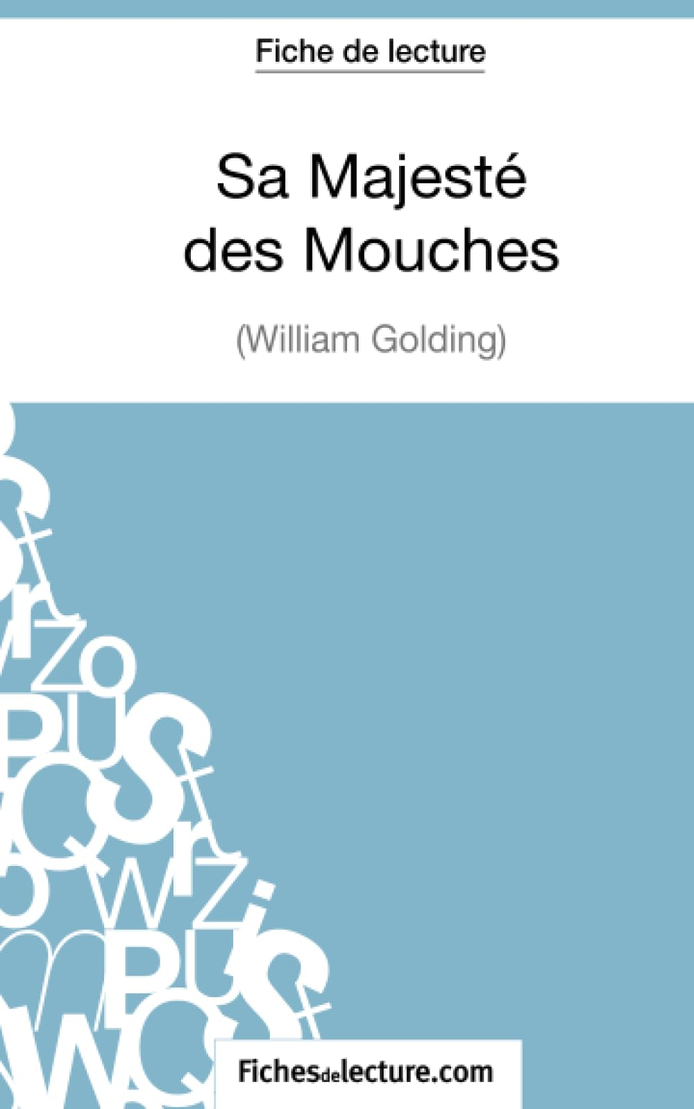 Sa Majesté des Mouches de William Golding (Fiche de lecture) : Analyse complète de l'oeuvre