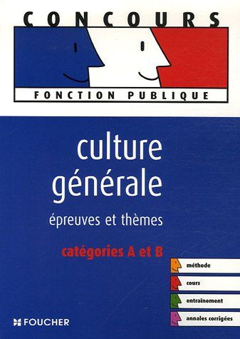 Culture générale, épreuves et thèmes : catégories A et B