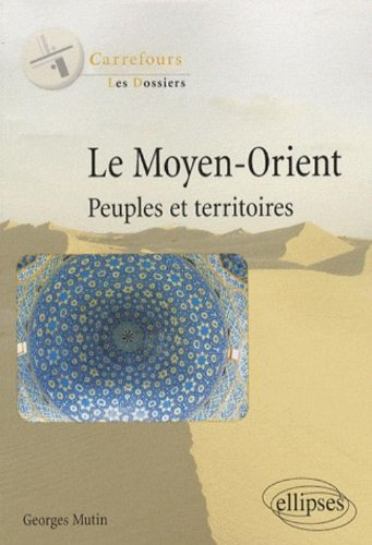 Le Moyen-Orient : peuples et territoires