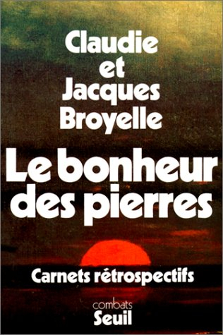 Le Bonheur des pierres : carnets rétrospectifs