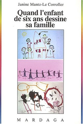 Quand l'enfant de six ans dessine sa famille