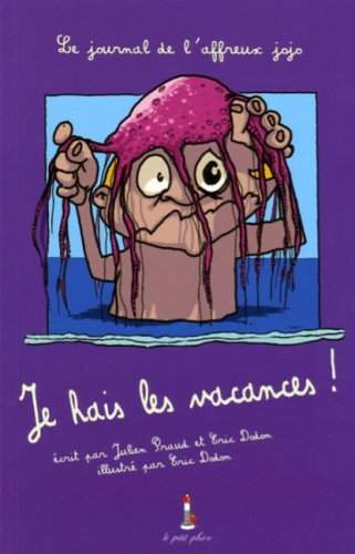Le journal de l'affreux Jojo. Vol. 2006. Les vacances