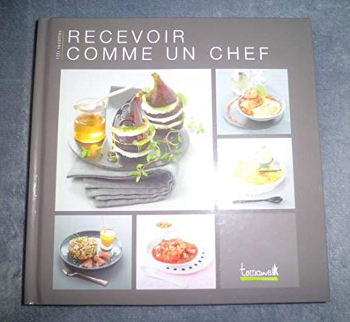 recevoir comme un chef