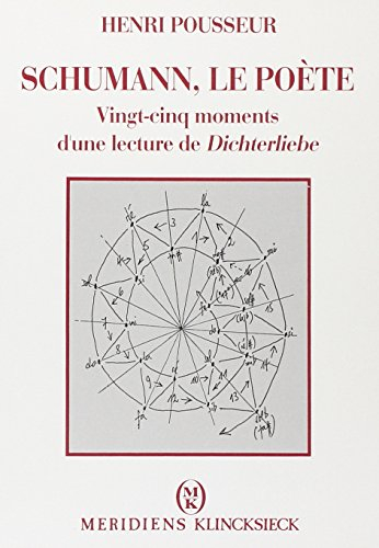 Schumann, le poète : vingt-cinq moments d'une lecture de Dichterliebe