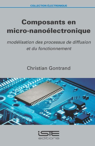 Composants en micro-nanoélectronique : modélisation des processus de diffusion et du fonctionnement