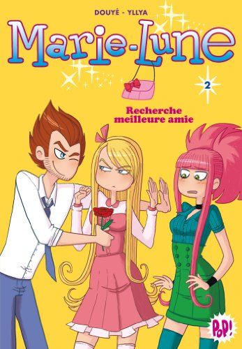Marie-Lune. Vol. 2. Recherche meilleure amie