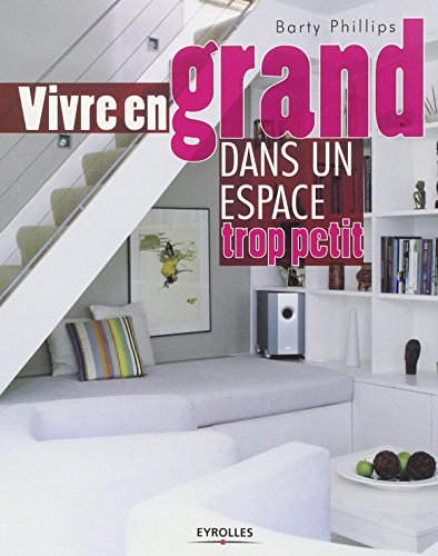 Vivre en grand dans un espace trop petit