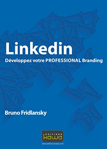 Linkedin : développez votre professional branding