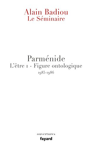 Le séminaire. L'être. Vol. 1. Parménide : figure ontologique : 1985-1986