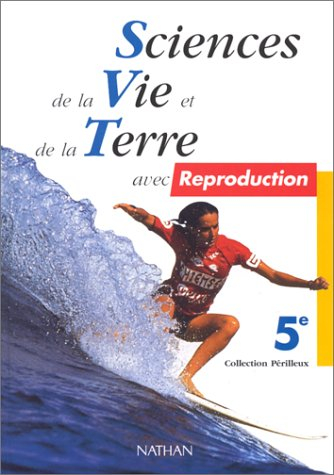 Sciences de la vie et de la terre, 5e : avec reproduction