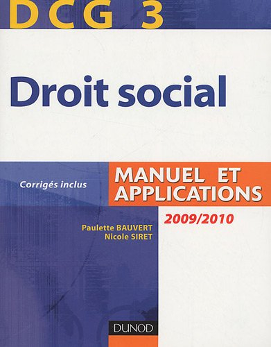 DCG 3, droit social : manuel et applications, corrigés inclus : 2009-2010