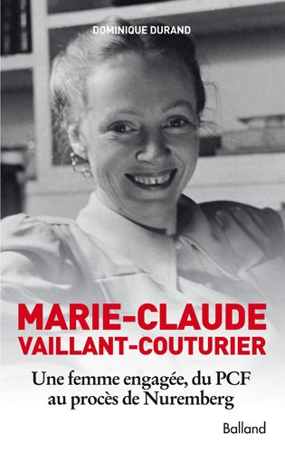 Marie-Claude Vaillant-Couturier : une femme engagée, du PCF au procès de Nuremberg