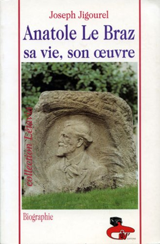 Anatole Le Braz, sa vie, son oeuvre