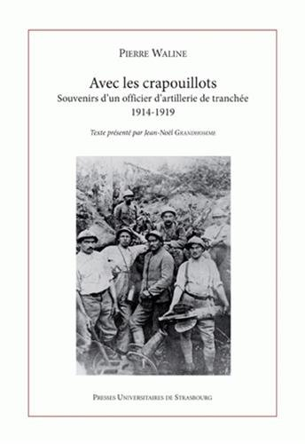 Avec les crapouillots : souvenirs d'un officier d'artillerie de tranchée, 1914-1919. Souvenirs de Ma
