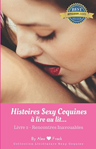 Histoires Sexy Coquines à Lire au Lit: Rencontres Inavouables | Recueil de nouvelles érotiques court