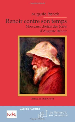 Renoir contre son temps : morceaux choisis des écrits d'Auguste Renoir