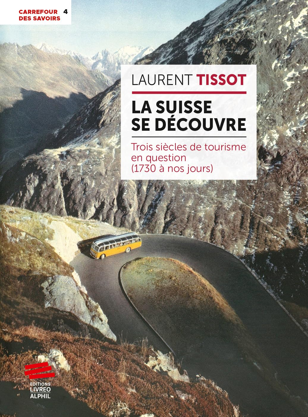 La Suisse se découvre : trois siècles de tourisme en question (1730 à nos jours)