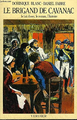 Le brigand de Cavanac : le fait divers, le roman, l'histoire