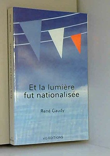 et la lumière fut nationalisée