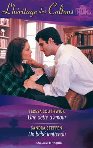 L'héritage des Coltons. Vol. 5. Une dette d'amour. Un bébé inattendu