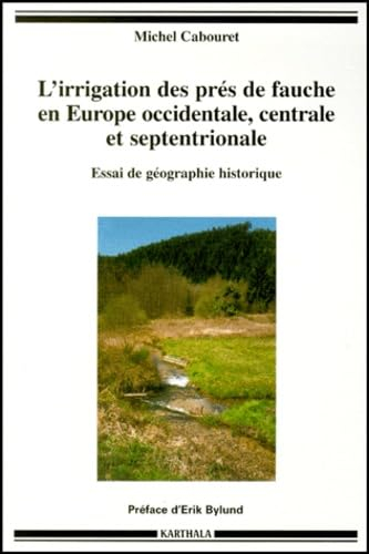 L'irrigation des prés de fauche en Europe occidentale, centrale et septentrionale : essai de géograp