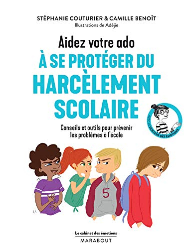 Aidez votre ado à se protéger du harcèlement scolaire : conseils et outils pour prévenir les problèm