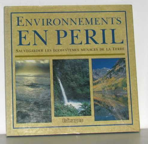 environnements en péril: sauvegarder les écosystèmes menacés de la terre