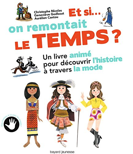 Et si... on remontait le temps ! : un livre animé pour découvrir l'histoire à travers la mode