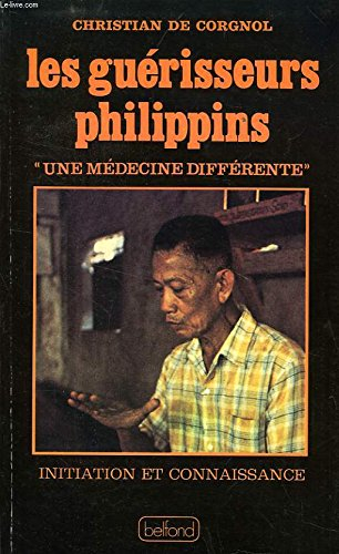 Les Guérisseurs philippins : une médecine différente