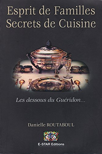 Esprit de Famille - Secrets de Cuisine - Les dessous du Guéridon