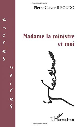 Madame la ministre et moi