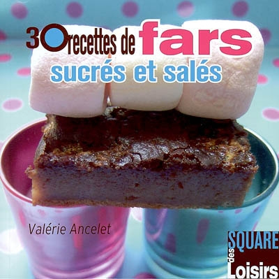 30 recettes de fars sucrés et salés
