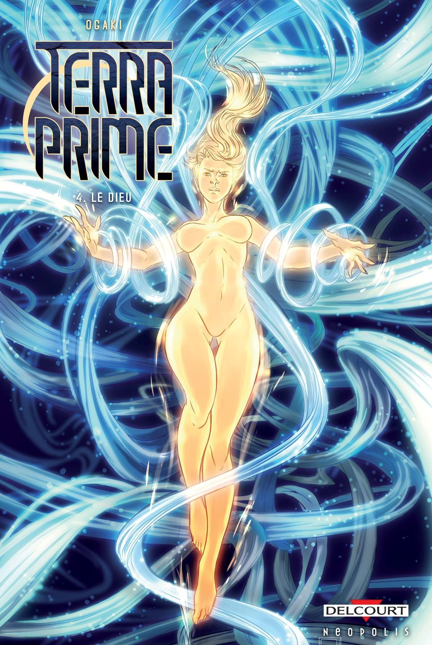 Terra prime. Vol. 4. Le dieu