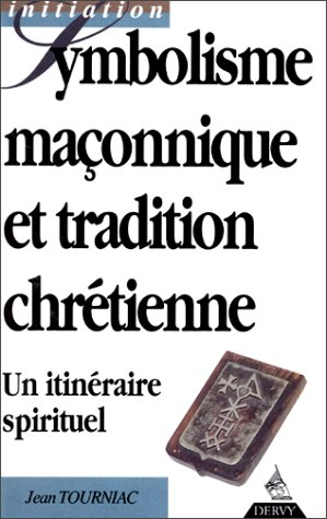 Symbolisme maçonnique et tradition chrétienne : un itinéraire spirituel