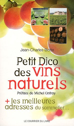 Petit dico des vins naturels : + les meilleures adresses du sommelier....