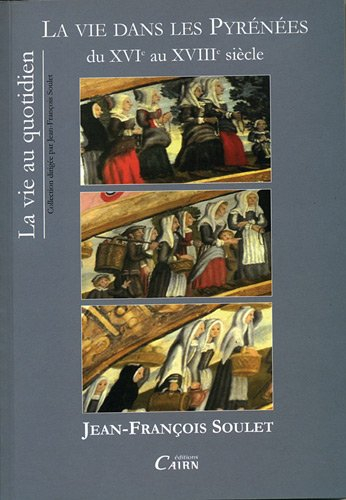 La vie dans les Pyrénées du XVIe au XVIIIe siècle