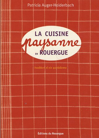 La cuisine paysanne en Rouergue : tradition et vie quotidienne