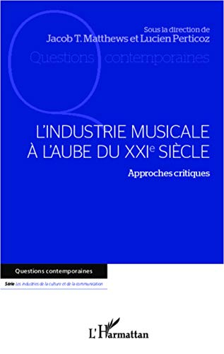L'industrie musicale à l'aube du XXIe siècle : approches critiques