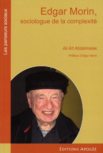 Edgar Morin, sociologue de la complexité : une méthode pour dégager de nouveaux savoirs