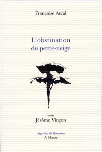 L'obstination du perce-neige : carnets 2012-2017