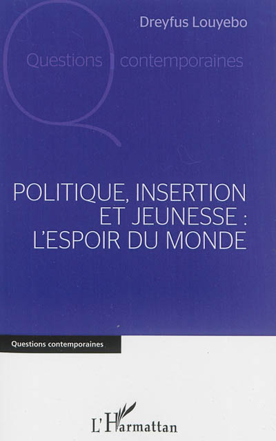 Politique, insertion et jeunesse : l'espoir du monde